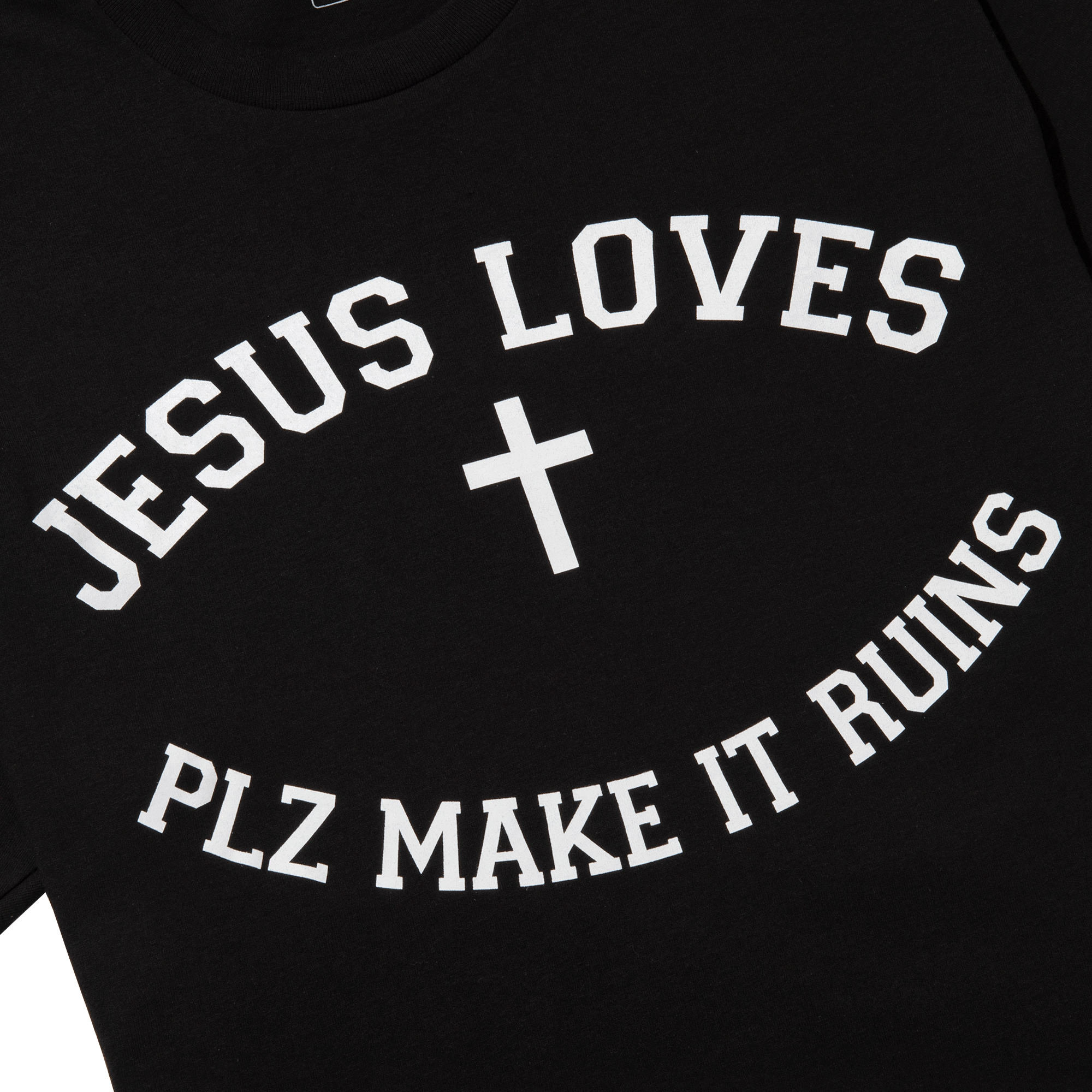 Jesus Loves T-Shirt - PLZ Make It Ruins