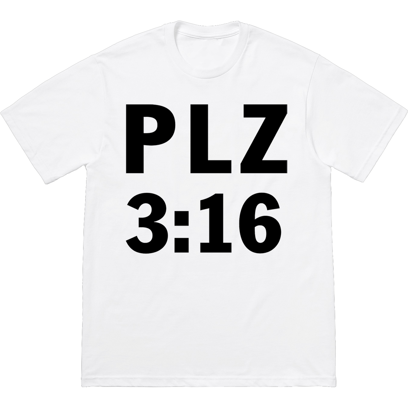 PLZ 3:16 T-Shirt